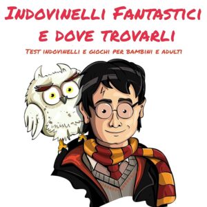 Giochi Passatempi Indovinelli Fantastici E Dove Trovarli - Giochi Per Bambini